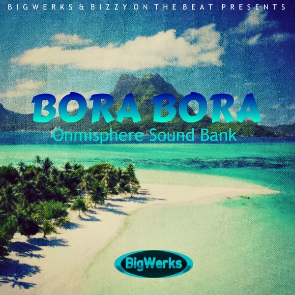 Big Werks Bora Bora Omnisphere